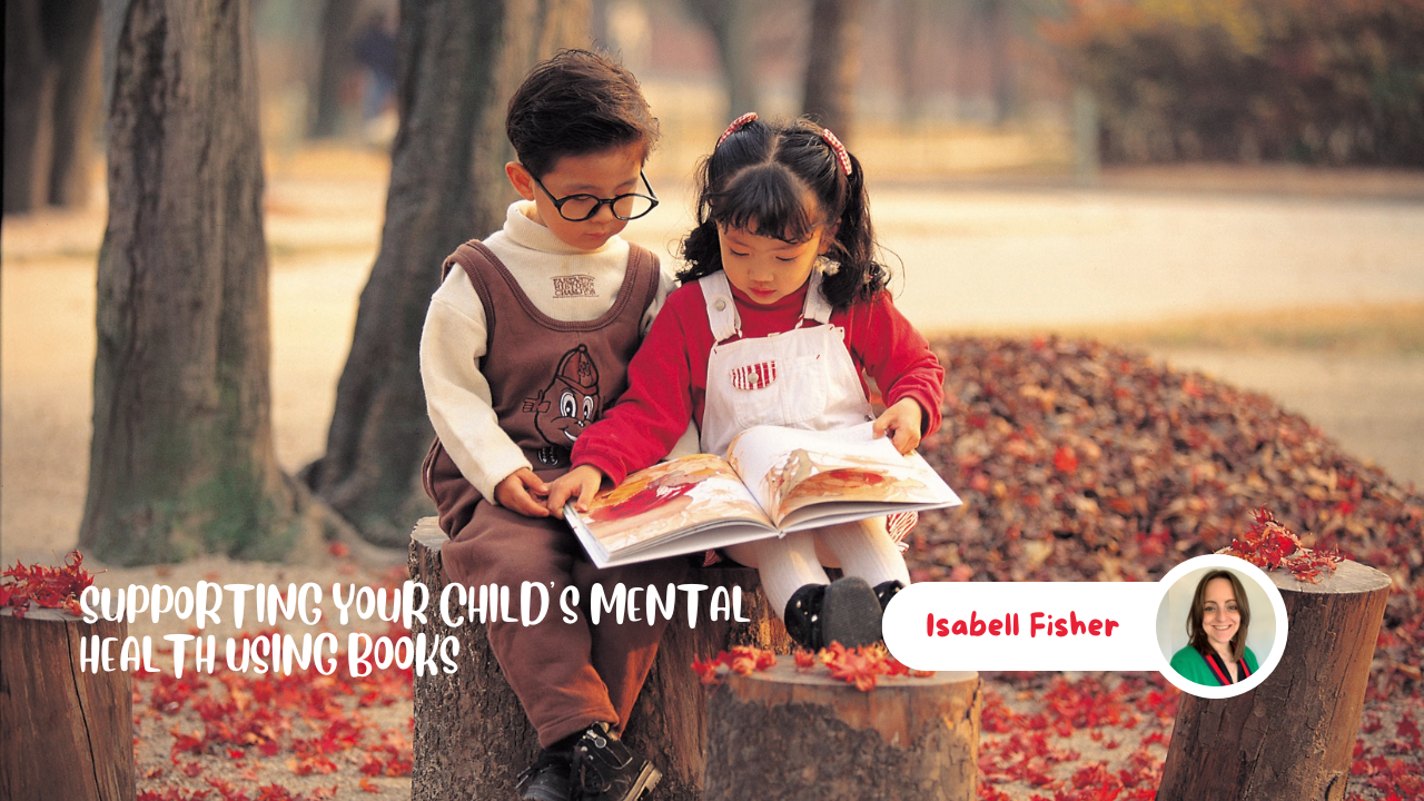 Supporting Your Child's Mental Health Using Books Supporting Your Child's Mental Health Using Books