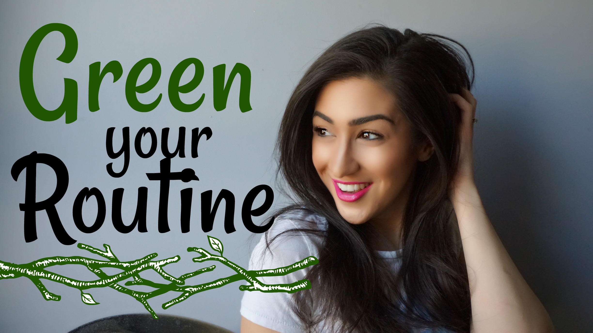 Green Your Routine | Earth Day Tutorial